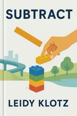 Subtract: The Untapped Science of Less