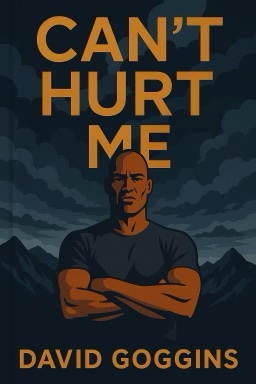 Can't Hurt Me: Master Your Mind and Defy the Odds