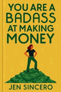 You Are a Badass at Making Money
