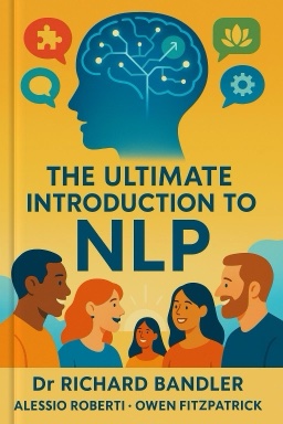 The Ultimate Introduction to NLP: How to Build a Successful Life