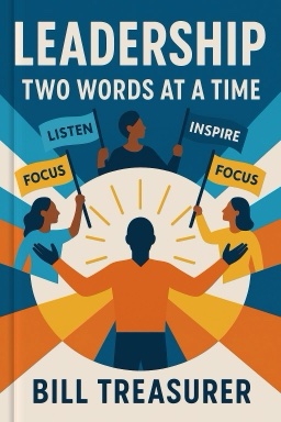 Leadership Two Words at a Time: Simple Truths for Leading Complicated People