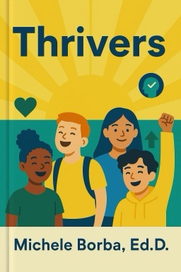 Thrivers: The Surprising Reasons Why Some Kids Struggle and Others Shine