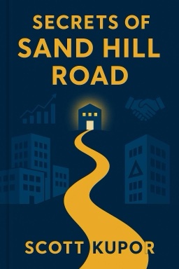 Secrets of Sand Hill Road: Venture Capital and How to Get It