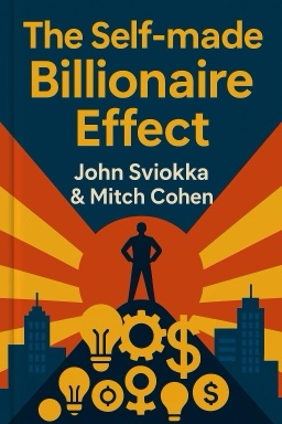 The Self-made Billionaire Effect: How Extreme Producers Create Massive Value