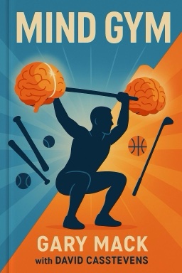 Mind Gym: An Athlete's Guide to Inner Excellence