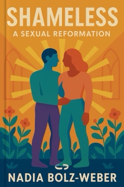 Shameless: A Sexual Reformation