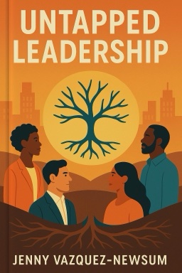 Untapped Leadership: Harnessing the Power of Underrepresented Leaders