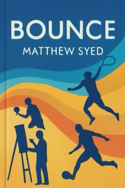 Bounce: Mozart, Federer, Picasso, Beckham, and the Science of Success