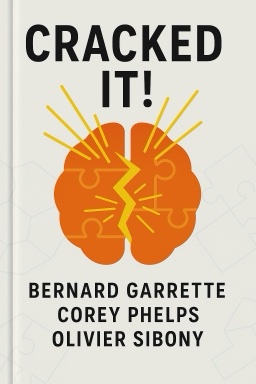 Cracked It!: How to Solve Big Problems and Sell Solutions Like Top Strategy Consultants