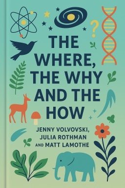 The Where, the Why, and the How