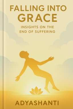 Falling into Grace: Insights on the End of Suffering