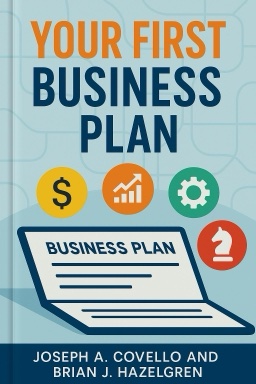 Your First Business Plan: A Simple Question and Answer Format Designed to Help You Write Your Own Plan