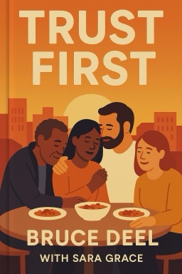 Trust First: A True Story About the Power of Giving People Second Chances