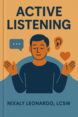 Active Listening: The Key to Effective Communication and Stronger Relationships