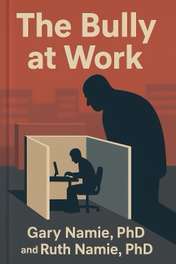 The Bully at Work: What You Can Do to Stop the Hurt and Reclaim Your Dignity on the Job