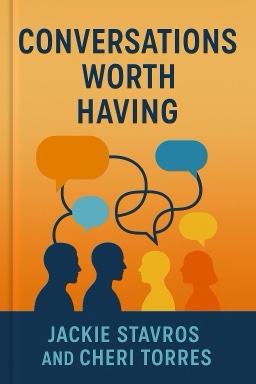Conversations Worth Having: Second Edition