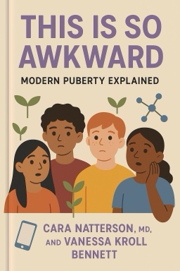 This Is So Awkward: Modern Puberty Explained