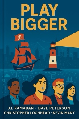 Play Bigger: How Pirates, Dreamers, and Innovators Create and Dominate Markets