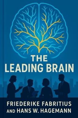 The Leading Brain: Powerful Science-Based Strategies for Achieving Peak Performance