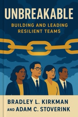 Unbreakable: Building and Leading Resilient Teams