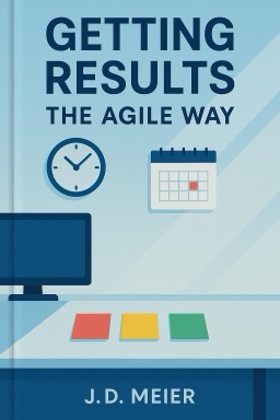 Getting Results the Agile Way